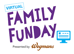 Virtual Family Funday, presented by Wegmans