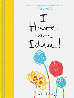 Cover of the book "I Have an Idea!" by Herve Tullet