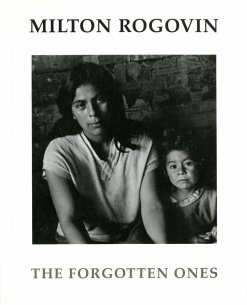 Cover of Milton Rogovin: The Forgotton Ones