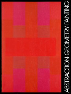 Cover of Abstraction, Geometry, Painting: Selected Geometric Abstract Painting in America Since 1945