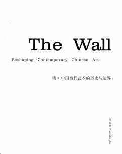 Cover of The Wall: Reshaping Contemporary Chinese Art