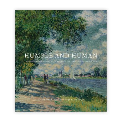 Cover of Humble and Human: An Exhibition in Honor of Ralph C. Wilson, Jr.