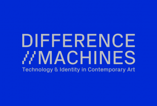Graphic with &quot;Difference Machines: Technology &amp; Identity in Contemporary Art&quot; in gray text on a bright blue background
