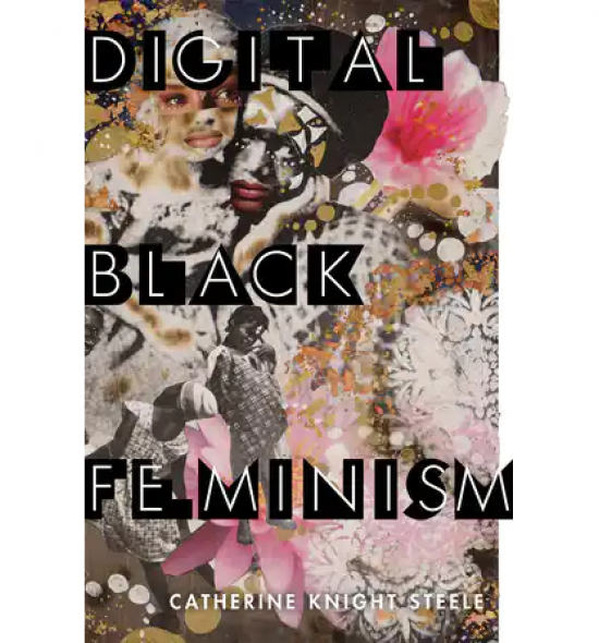 Cover of Digital Black Feminism: collage of images with visible female figures