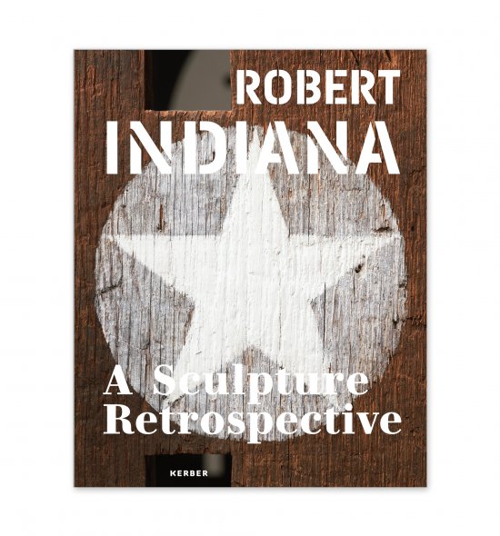 Cover of Robert Indiana: A Sculpture Retrospective